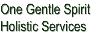 One Gentle Spirit
Holistic Services
